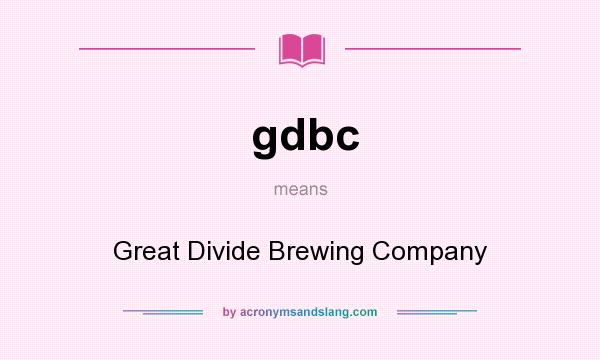 What does gdbc mean? It stands for Great Divide Brewing Company