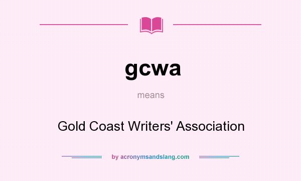 What does gcwa mean? It stands for Gold Coast Writers` Association