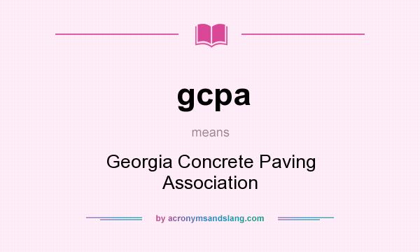 What does gcpa mean? It stands for Georgia Concrete Paving Association