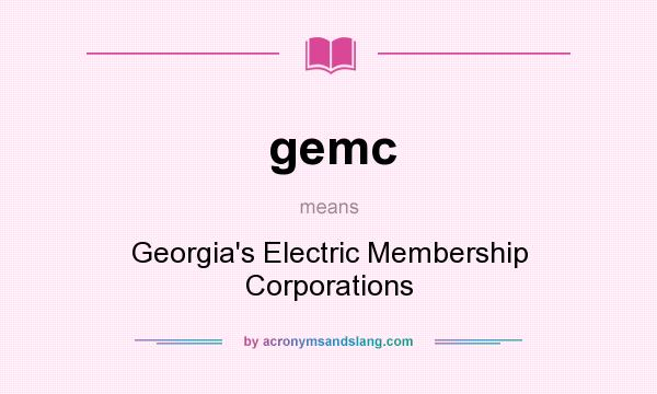 What does gemc mean? It stands for Georgia`s Electric Membership Corporations