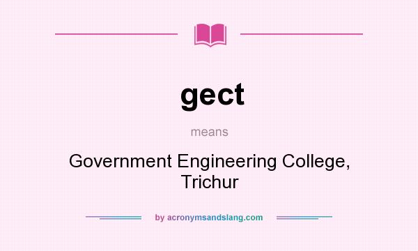 What does gect mean? It stands for Government Engineering College, Trichur