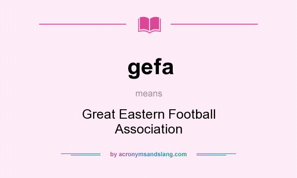 What does gefa mean? It stands for Great Eastern Football Association