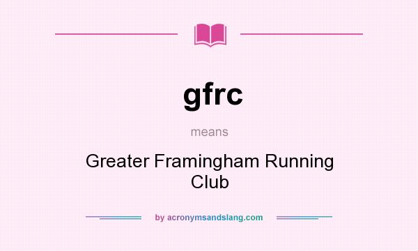 What does gfrc mean? It stands for Greater Framingham Running Club