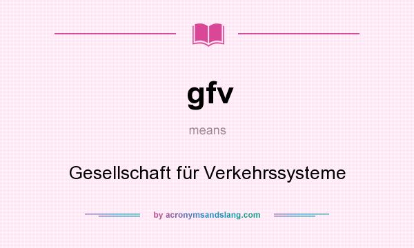 What does gfv mean? It stands for Gesellschaft für Verkehrssysteme
