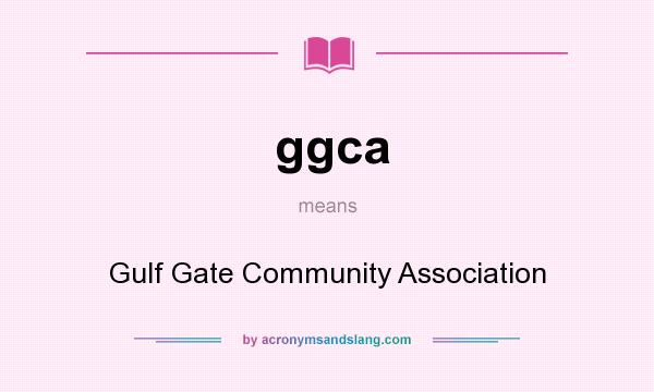 What does ggca mean? It stands for Gulf Gate Community Association