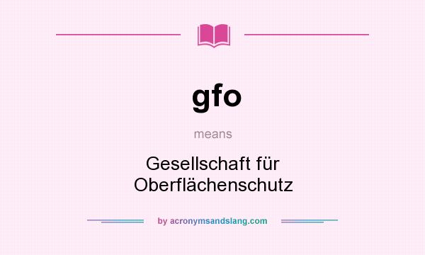 What does gfo mean? It stands for Gesellschaft für Oberflächenschutz