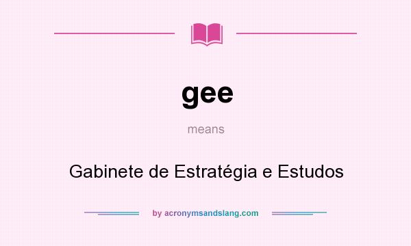 What does gee mean? It stands for Gabinete de Estratégia e Estudos