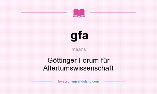 What does gfa mean? It stands for Göttinger Forum für Altertumswissenschaft