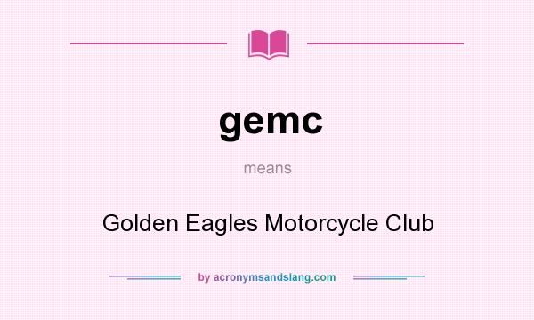 What does gemc mean? It stands for Golden Eagles Motorcycle Club