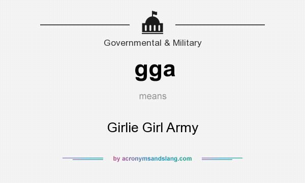 What does gga mean? It stands for Girlie Girl Army