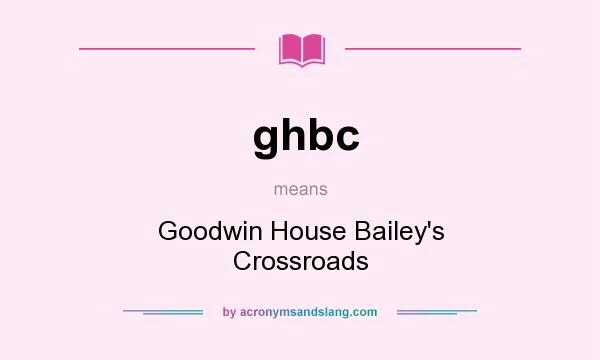 What does ghbc mean? It stands for Goodwin House Bailey`s Crossroads