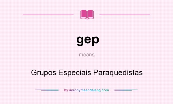 What does gep mean? It stands for Grupos Especiais Paraquedistas