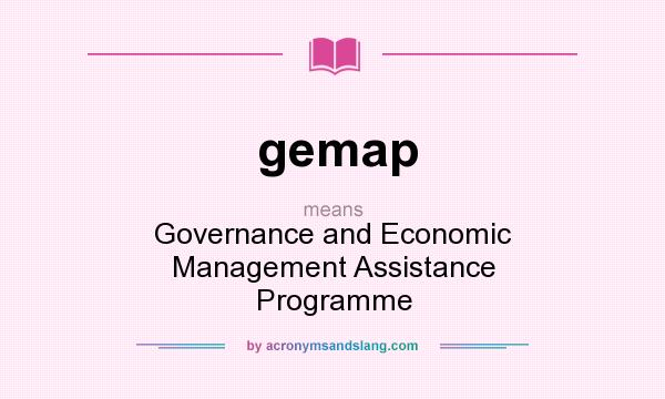 What does gemap mean? It stands for Governance and Economic Management Assistance Programme