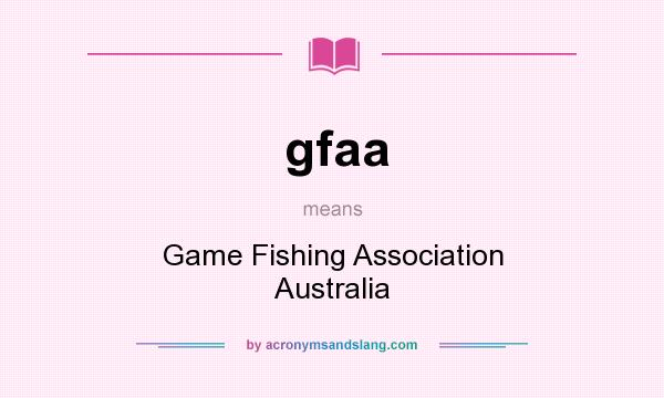 What does gfaa mean? It stands for Game Fishing Association Australia
