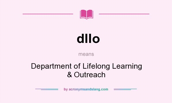 What does dllo mean? It stands for Department of Lifelong Learning & Outreach