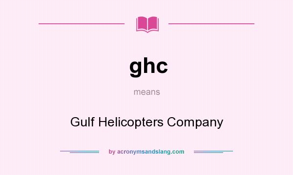 What does ghc mean? It stands for Gulf Helicopters Company