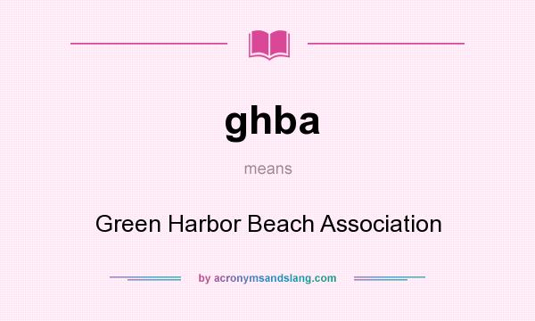 What does ghba mean? It stands for Green Harbor Beach Association