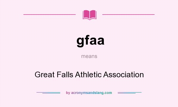 What does gfaa mean? It stands for Great Falls Athletic Association