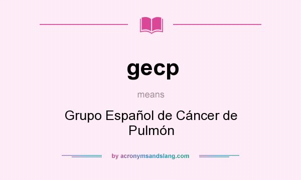 What does gecp mean? It stands for Grupo Español de Cáncer de Pulmón