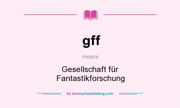What does gff mean? It stands for Gesellschaft für Fantastikforschung