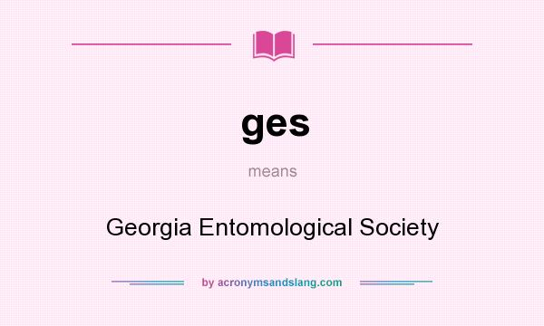 What does ges mean? It stands for Georgia Entomological Society