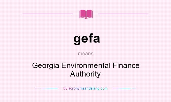 What does gefa mean? It stands for Georgia Environmental Finance Authority