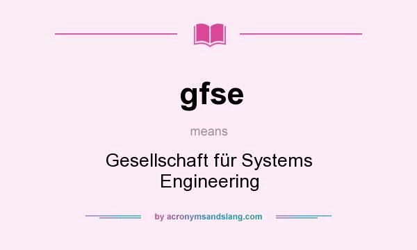 What does gfse mean? It stands for Gesellschaft für Systems Engineering
