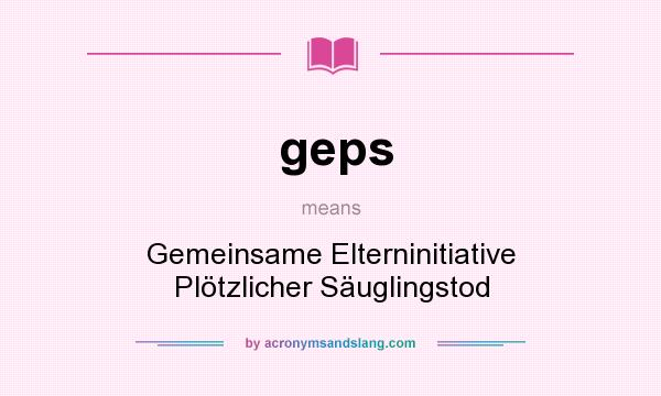 What does geps mean? It stands for Gemeinsame Elterninitiative Plötzlicher Säuglingstod