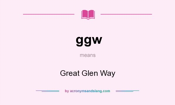 What does ggw mean? It stands for Great Glen Way
