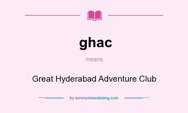 What does ghac mean? It stands for Great Hyderabad Adventure Club
