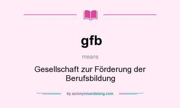 What does gfb mean? It stands for Gesellschaft zur Förderung der Berufsbildung