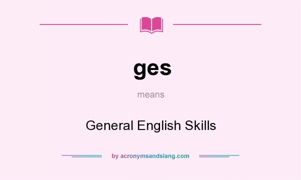 What does ges mean? It stands for General English Skills