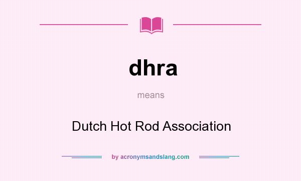 What does dhra mean? It stands for Dutch Hot Rod Association