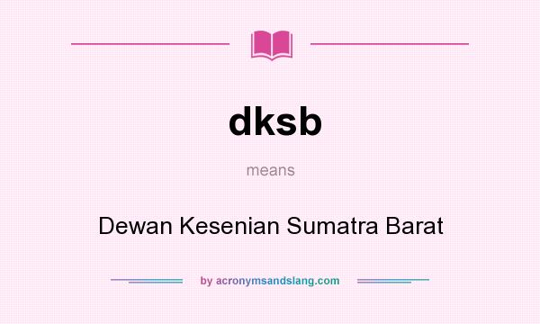 What does dksb mean? It stands for Dewan Kesenian Sumatra Barat