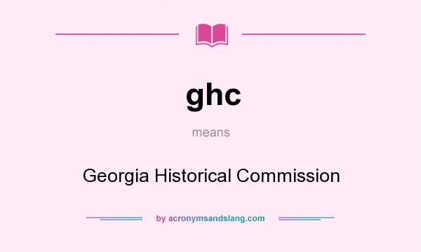 What does ghc mean? It stands for Georgia Historical Commission