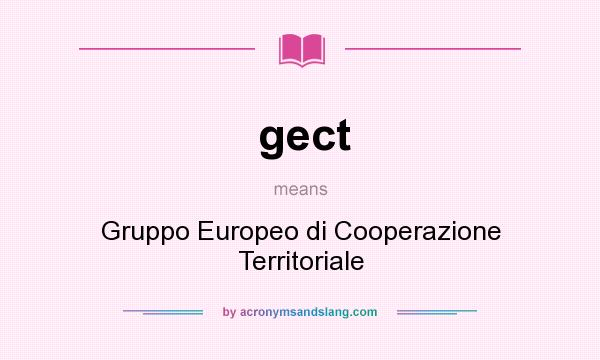 What does gect mean? It stands for Gruppo Europeo di Cooperazione Territoriale