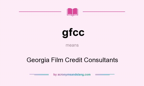 What does gfcc mean? It stands for Georgia Film Credit Consultants