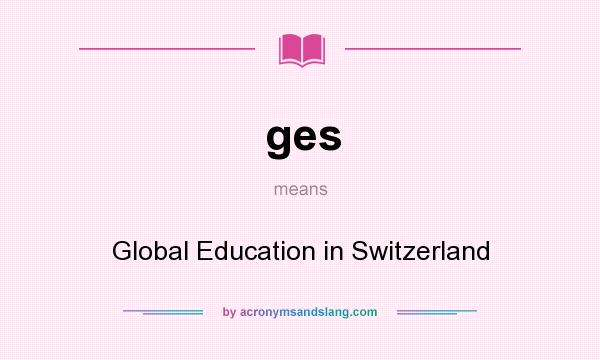 What does ges mean? It stands for Global Education in Switzerland