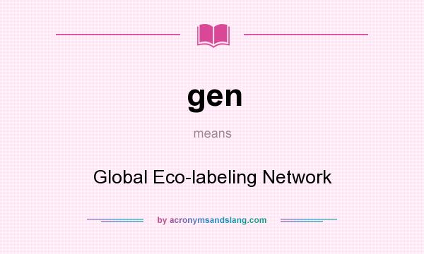 What does gen mean? It stands for Global Eco-labeling Network