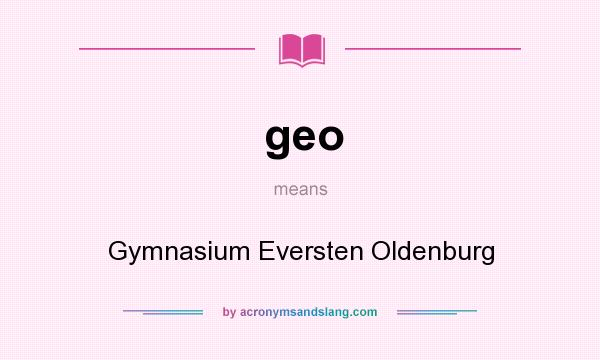 What does geo mean? It stands for Gymnasium Eversten Oldenburg