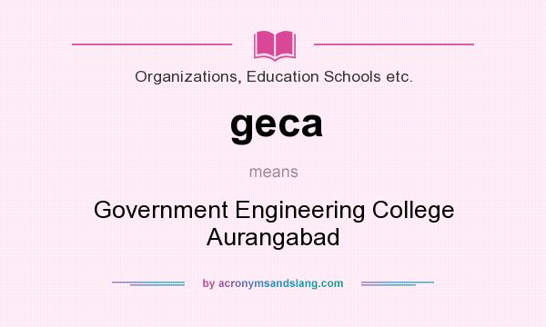 What does geca mean? It stands for Government Engineering College Aurangabad