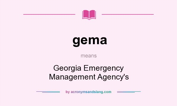 What does gema mean? It stands for Georgia Emergency Management Agency`s