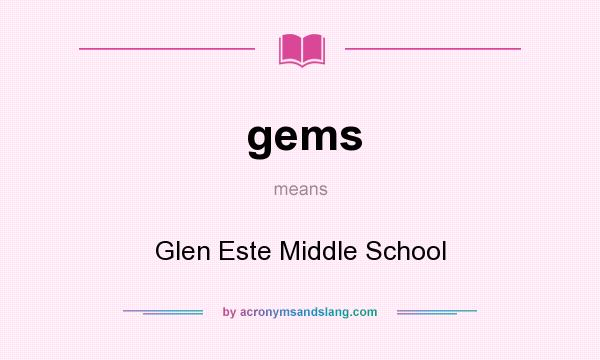 What does gems mean? It stands for Glen Este Middle School