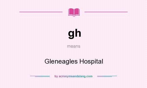 What does gh mean? It stands for Gleneagles Hospital