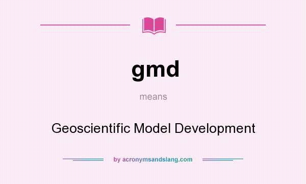 What does gmd mean? It stands for Geoscientific Model Development