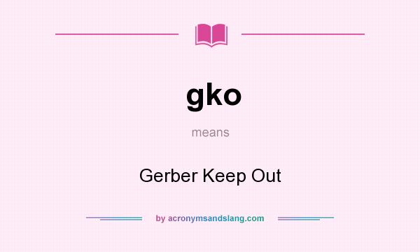 What does gko mean? It stands for Gerber Keep Out