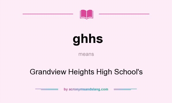 What does ghhs mean? It stands for Grandview Heights High School`s