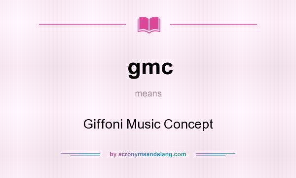 What does gmc mean? It stands for Giffoni Music Concept