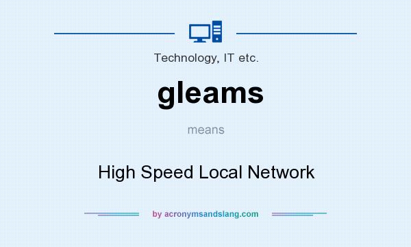 What does gleams mean? It stands for High Speed Local Network