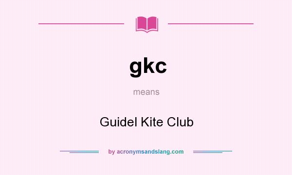 What does gkc mean? It stands for Guidel Kite Club